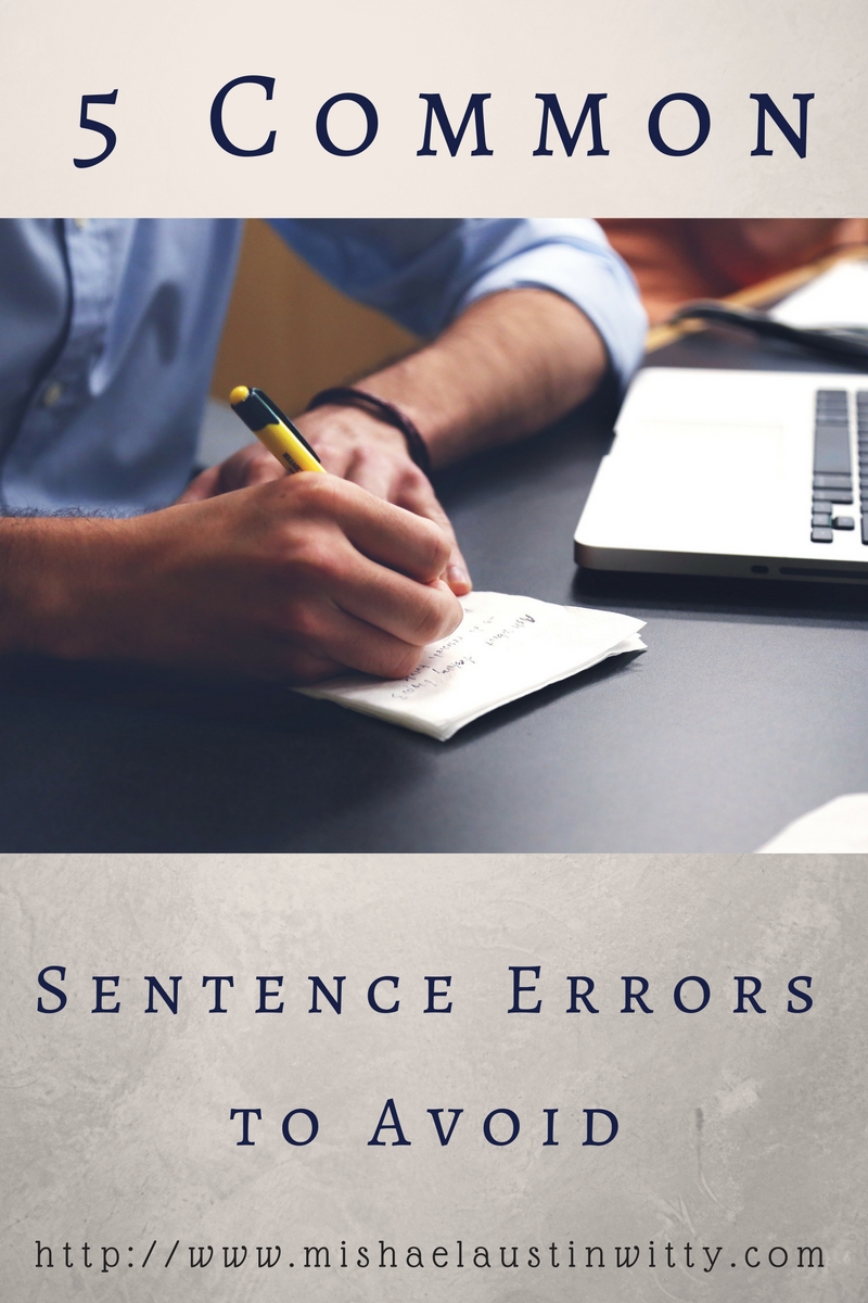 The Five Most Common Types Of Sentence Errors Guest Post Mishael